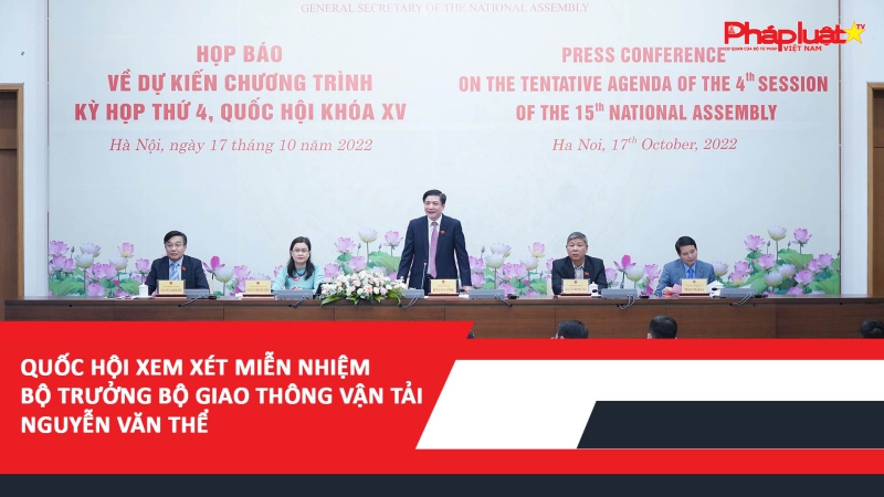 Quốc hội xem xét miễn nhiệm Bộ trưởng Bộ Giao thông vận tải Nguyễn Văn Thể