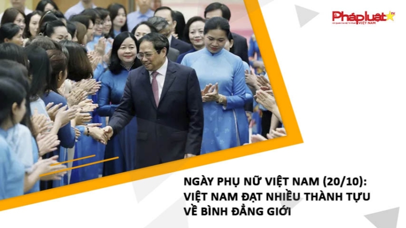 Ngày Phụ nữ Việt Nam (20/10): Việt Nam đạt nhiều thành tựu về bình đẳng giới