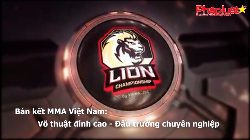 Vòng bán kết MMA Việt Nam Lion Championship 2022