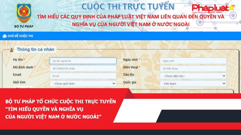 Bộ tư pháp tổ chức cuộc thi trực tuyến “tìm hiểu quyền và nghĩa vụ của người Việt Nam ở nước ngoài”