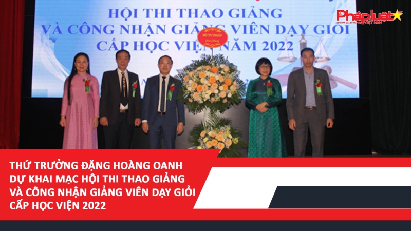 Thứ trưởng Đặng Hoàng Oanh dự khai mạc Hội thi thao giảng và công nhận giảng viên dạy giỏi cấp Học viện 2022