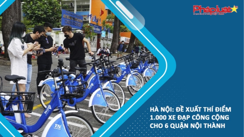 Hà Nội: Đề xuất thí điểm 1.000 xe đạp công cộng cho 6 quận nội thành