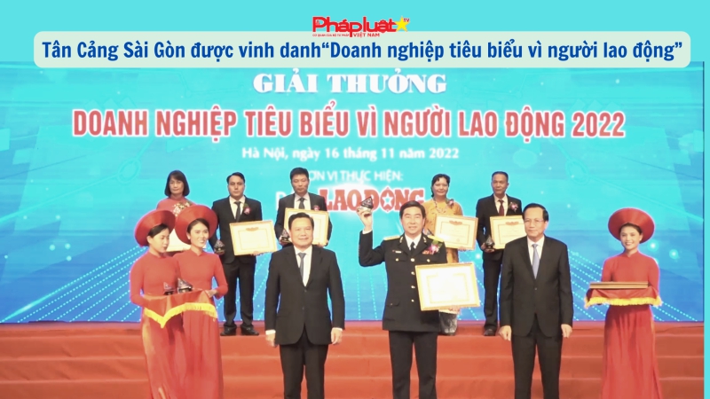 Tân Cảng Sài Gòn được vinh danh “Doanh nghiệp tiêu biểu vì người lao động”