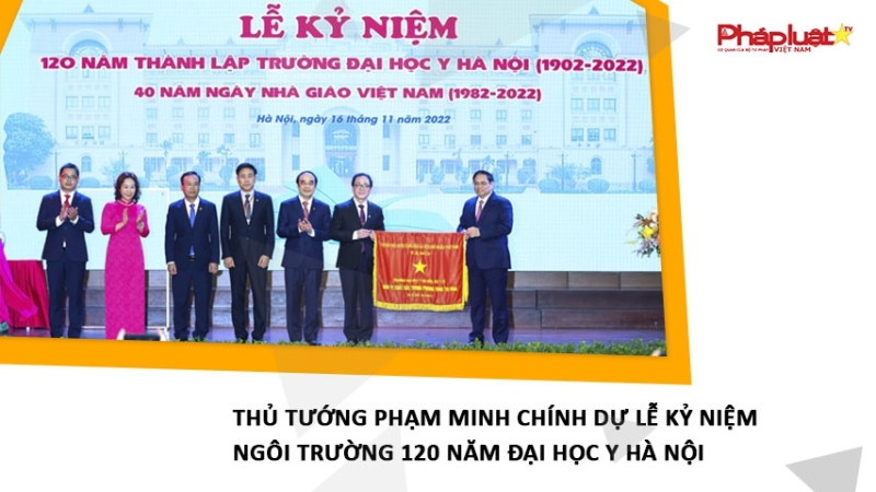 Thủ tướng Phạm Minh Chính dự lễ kỷ niệm ngôi trường 120 năm Đại học Y Hà Nội