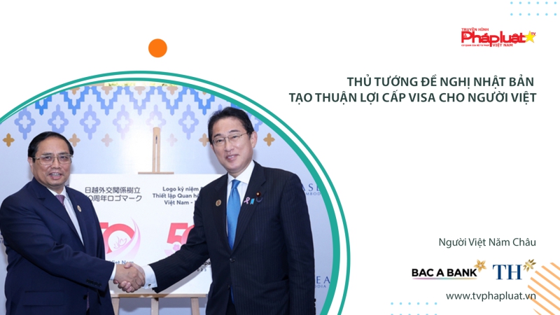 Thủ tướng đề nghị Nhật Bản tạo thuận lợi cấp visa cho người Việt