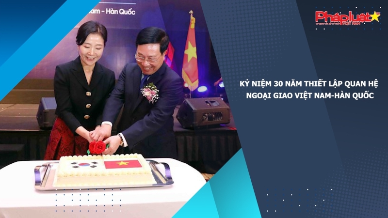 Kỷ niệm 30 năm thiết lập Quan hệ ngoại giao Việt Nam-Hàn Quốc