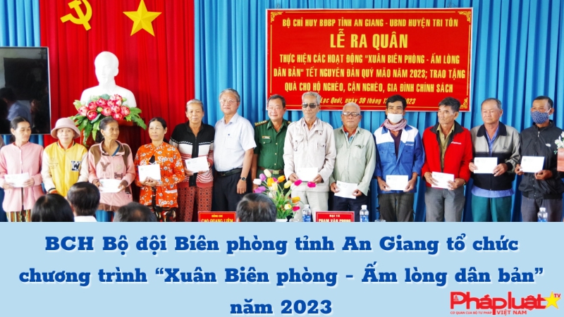 BCH Bộ đội Biên phòng tỉnh An Giang tổ chức chương trình “Xuân Biên phòng - Ấm lòng dân bản” năm 2023