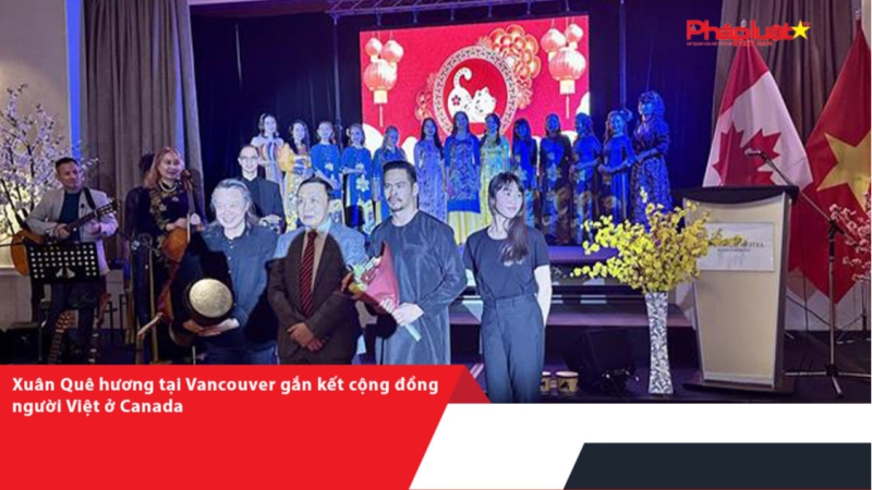 Xuân Quê hương tại Vancouver gắn kết cộng đồng người Việt ở Canada