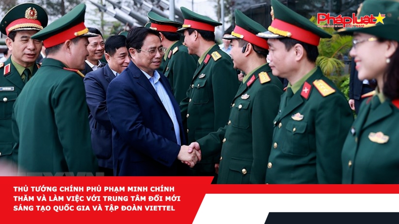 Thủ tướng Chính phủ Phạm Minh Chính thăm và làm việc với Trung tâm Đổi mới sáng tạo Quốc gia và Tập đoàn Viettel