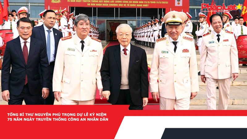 Tổng Bí thư Nguyễn Phú Trọng dự lễ Kỷ niệm 75 năm Ngày truyền thống công an nhân dân