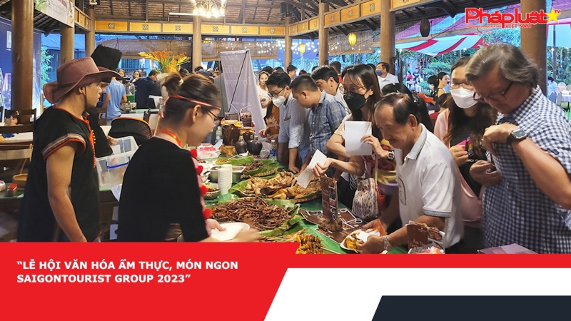 “Lễ hội Văn hóa Ẩm thực, Món ngon Saigontourist Group 2023”
