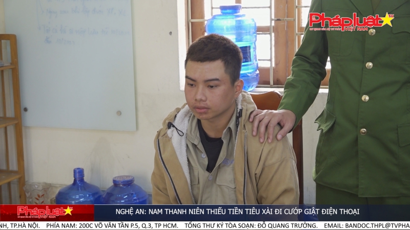 Nghệ An: Nam thanh niên thiếu tiền tiêu xài đi cướp giật điện thoại