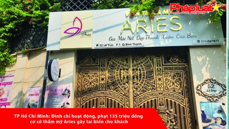 TP Hồ Chí Minh: Đình chỉ hoạt động, phạt 135 triệu đồng cơ sở thẩm mỹ Aries gây tai biến cho khách