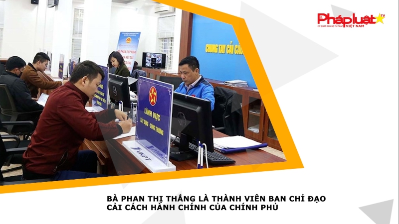 Bà Phan Thị Thắng là thành viên Ban Chỉ đạo cải cách hành chính của Chính phủ