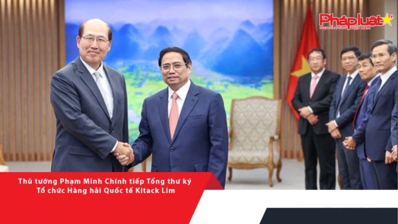 Thủ tướng Phạm Minh Chính tiếp Tổng thư ký Tổ chức Hàng hải Quốc tế Kitack Lim