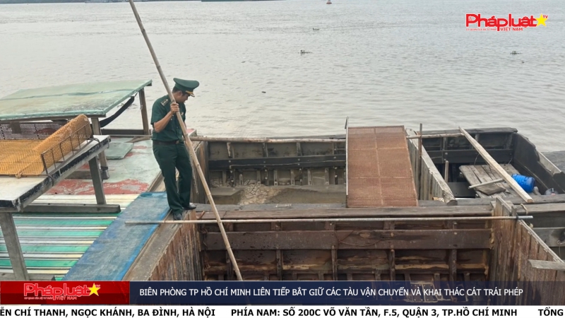 Biên phòng TP Hồ Chí Minh liên tiếp bắt giữ các tàu vận chuyển và khai thác cát trái phép