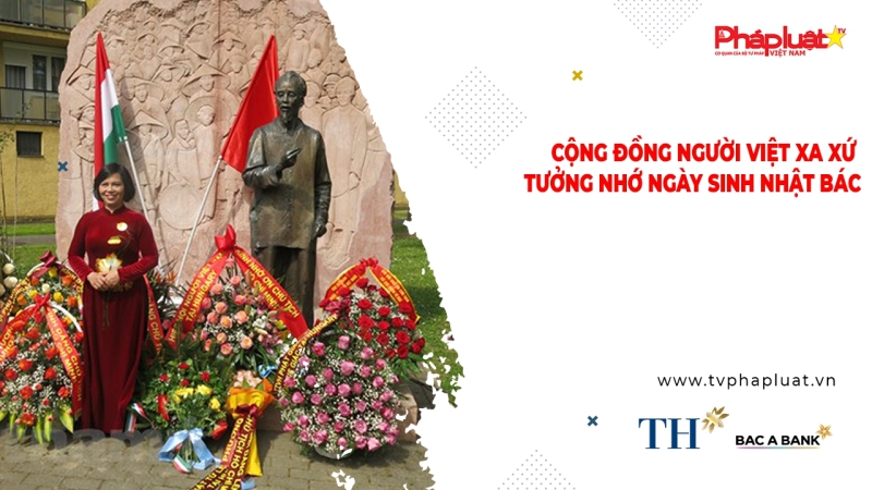Bản tin Người Việt Năm Châu - Cộng đồng người việt xa xứ tưởng nhớ Ngày sinh nhật Bác