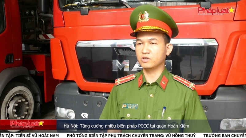 Hà Nội: Tăng cường nhiều biện pháp PCCC tại quận Hoàn Kiếm