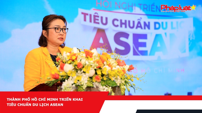 Thành phố Hồ Chí Minh triển khai tiêu chuẩn du lịch ASEAN