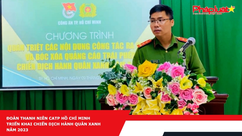 Đoàn Thanh niên CATP Hồ Chí Minh triển khai chiến dịch hành quân xanh năm 2023