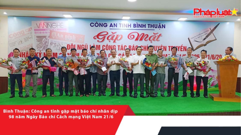 Bình Thuận: Công an tỉnh gặp mặt báo chí nhân dịp 98 năm Ngày Báo chí Cách mạng Việt Nam 21/6