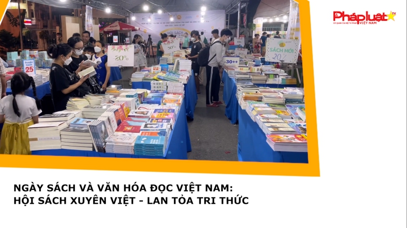 Ngày Sách và văn hóa đọc Việt Nam: Hội Sách xuyên Việt - lan tỏa tri thức