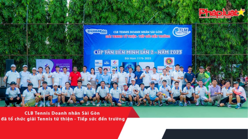 CLB Tennis Doanh nhân Sài Gòn đã tổ chức giải Tennis từ thiện - Tiếp sức đến trường