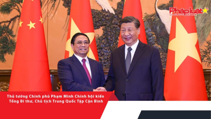 Thủ tướng Chính phủ Phạm Minh Chính hội kiến Tổng Bí thư, Chủ tịch Trung Quốc Tập Cận Bình
