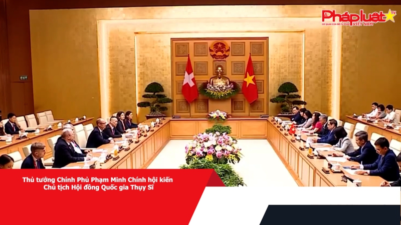 Thủ tướng Chính Phủ Phạm Minh Chính hội kiến Chủ tịch Hội đồng Quốc gia Thụy Sĩ