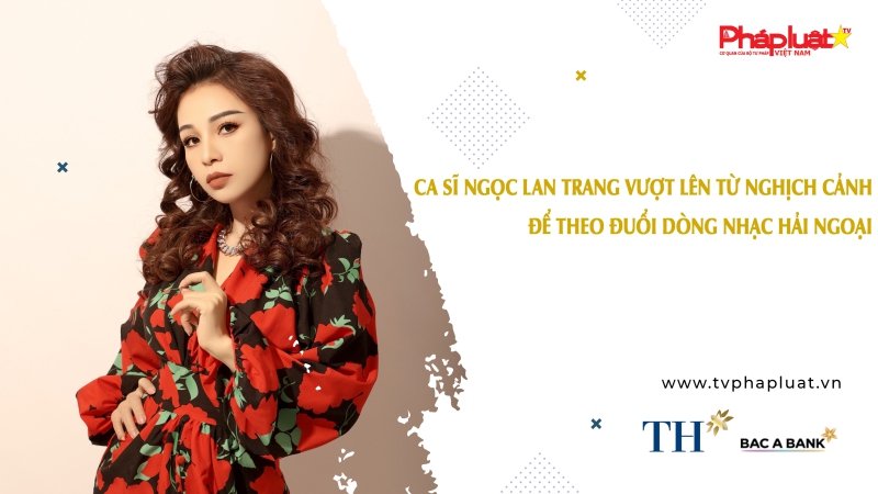 Người Việt Năm Châu - Ca sĩ Ngọc Lan Trang vượt lên từ nghịch cảnh để theo đuổi dòng nhạc hải ngoại.