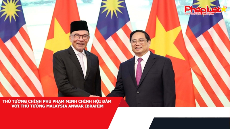 Thủ tướng Chính phủ Phạm Minh Chính hội đàm với Thủ tướng Malaysia Anwar Ibrahim