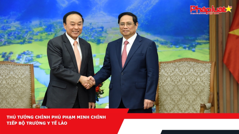 Thủ tướng Chính phủ Phạm Minh Chính tiếp Bộ trưởng Y tế Lào