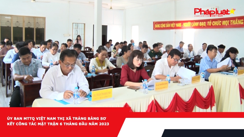 Ủy Ban MTTQ Việt Nam thị xã Trảng Bàng Sơ kết công tác Mặt trận 6 tháng đầu năm 2023