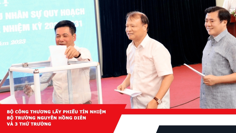 Bộ Công Thương lấy phiếu tín nhiệm Bộ trưởng Nguyễn Hồng Diên và 3 Thứ trưởng