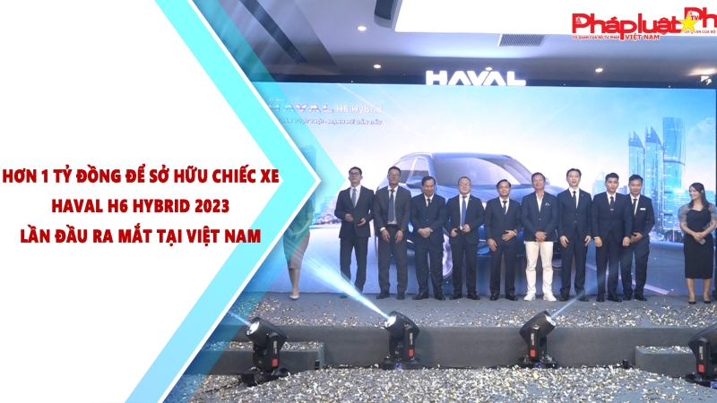 Hơn 1 tỷ đồng để sở hữu chiếc xe Haval H6 Hybrid 2023 lần đầu ra mắt tại Việt Nam