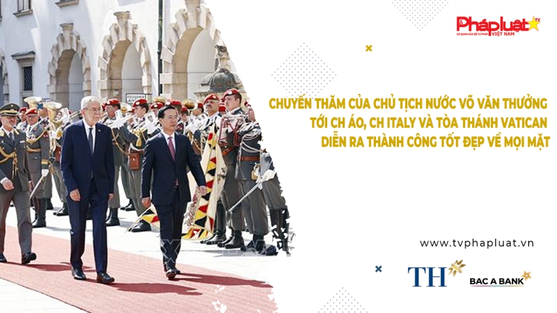 Người Việt Năm Châu - Chuyến thăm của Chủ tịch nước Võ Văn Thưởng tới CH Áo, CH Italy và Tòa thánh Vatican diễn ra thành công tốt đẹp về mọi mặt.