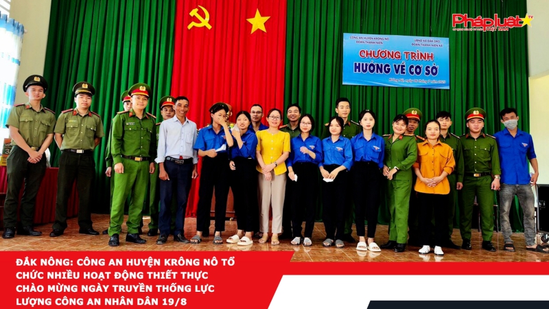 Đắk Nông: Công an Huyện Krông Nô tổ chức nhiều hoạt động thiết thực chào mừng Ngày truyền thống lực lượng Công an nhân dân 19/8