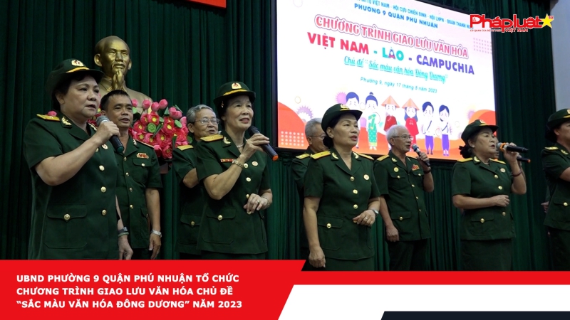 UBND phường 9 quận Phú Nhuận tổ chức chương trình giao lưu văn hóa chủ đề “Sắc màu văn hóa Đông Dương” năm 2023