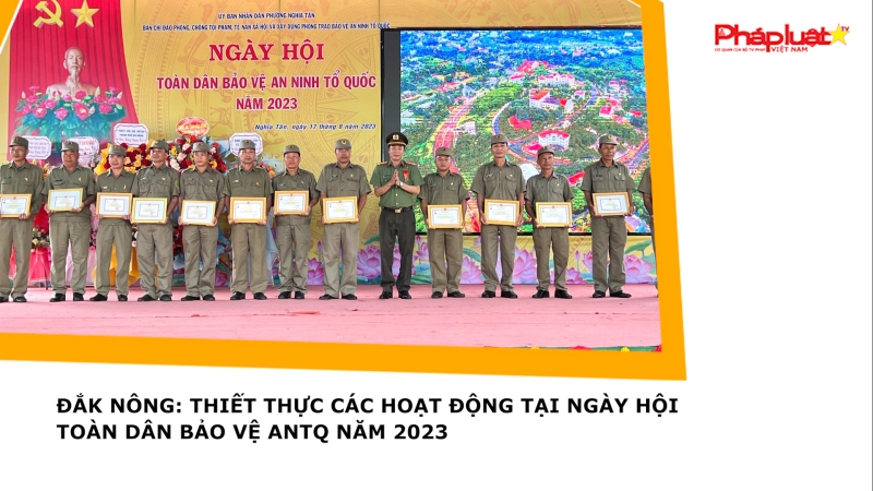 Đắk Nông: Thiết thực các hoạt động tại Ngày hội toàn dân bảo vệ ANTQ năm 2023