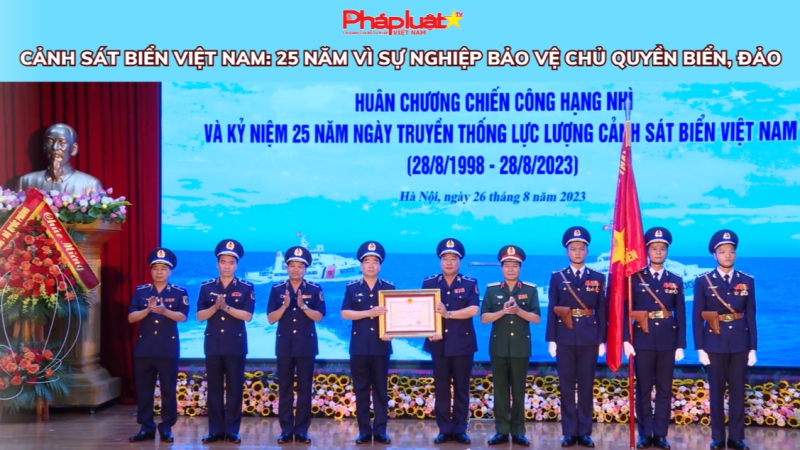 Cảnh sát biển Việt Nam: 25 năm vì sự nghiệp bảo vệ chủ quyền biển, đảo