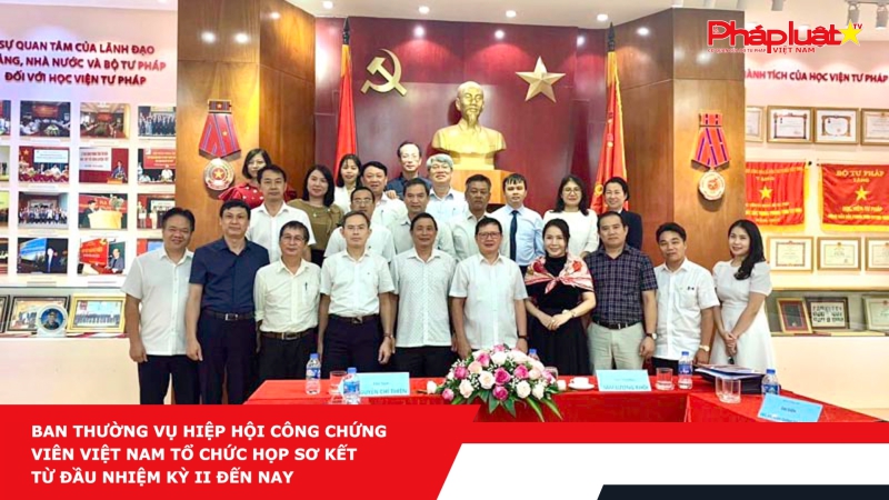 Ban Thường vụ Hiệp hội Công chứng viên Việt Nam tổ chức họp sơ kết từ đầu nhiệm kỳ II đến nay