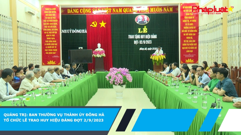 Quảng Trị: Ban Thường vụ Thành ủy Đông Hà tổ chức lễ trao huy hiệu Đảng đợt 2/9/2023