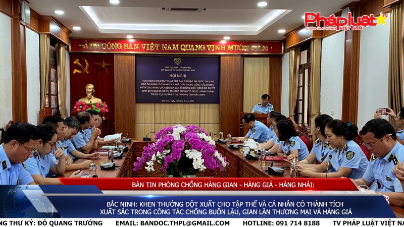 Bắc Ninh: Khen thưởng đột xuất cho tập thể và cá nhân có thành tích xuất sắc trong công tác chống buôn lậu, gian lận thương mại và hàng giả