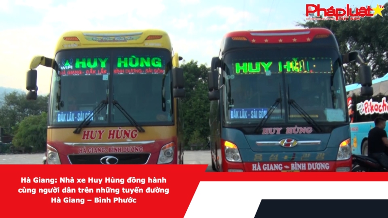Hà Giang: Nhà xe Huy Hùng đồng hành cùng người dân trên những tuyến đường Hà Giang – Bình Phước