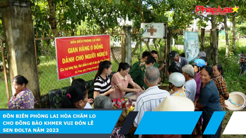 Đồn Biên phòng Lai Hòa chăm lo cho đồng bào Khmer vui đón Lễ Sen Đolta năm 2023