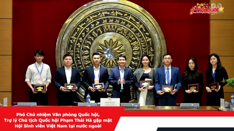 Phó Chủ nhiệm Văn phòng Quốc hội, Trợ lý Chủ tịch Quốc hội Phạm Thái Hà gặp mặt Hội Sinh viên Việt Nam tại nước ngoài