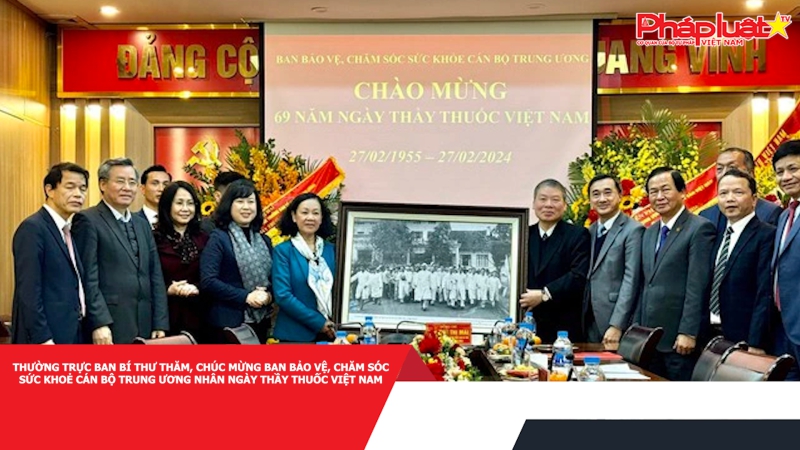Thường trực Ban Bí thư thăm, chúc mừng Ban Bảo vệ, Chăm sóc sức khoẻ cán bộ Trung ương nhân ngày Thầy thuốc Việt Nam