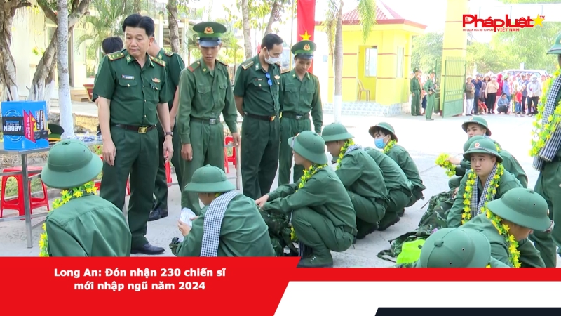 Long An: Đón nhận 230 chiến sĩ mới nhập ngũ năm 2024