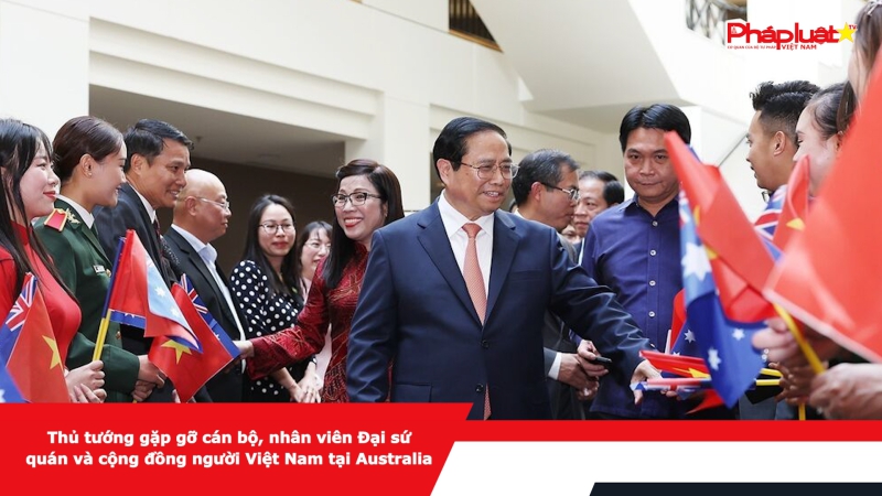 Thủ tướng gặp gỡ cán bộ, nhân viên Đại sứ quán và cộng đồng người Việt Nam tại Australia