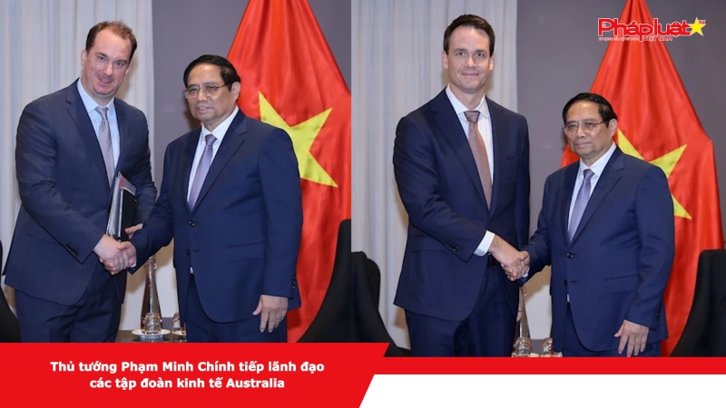 Thủ tướng Phạm Minh Chính tiếp lãnh đạo các tập đoàn kinh tế Australia